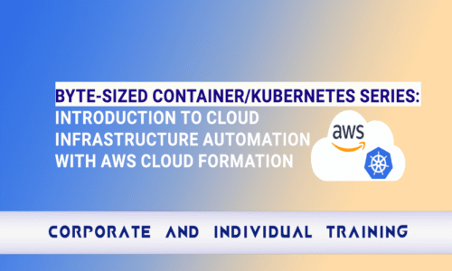 Byte-Sized Container /Kubernetes series: Lifecycle of containerized Applications