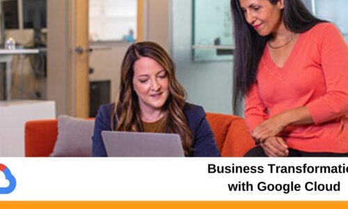 Business Transformation with Google Cloud