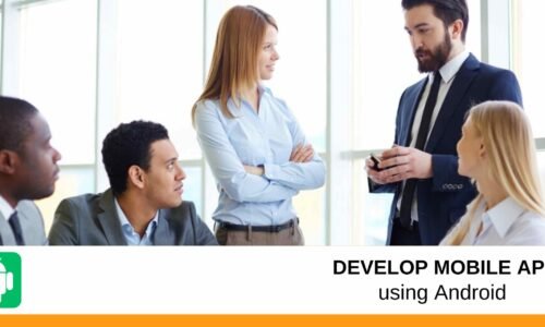 Develop Mobile App using Android